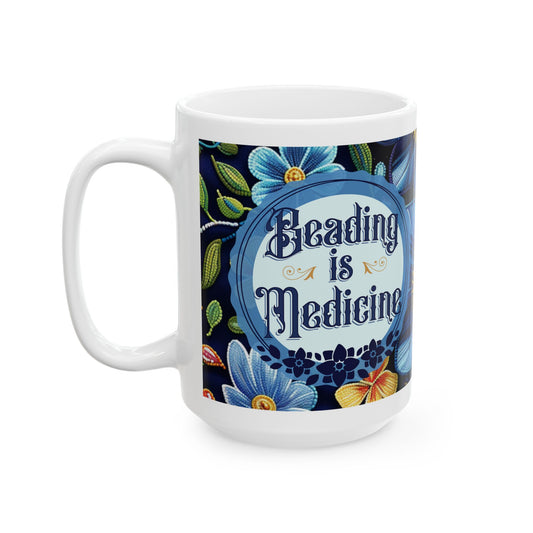 Beading Is Medicine Ceramic Mug, (11oz, 15oz)