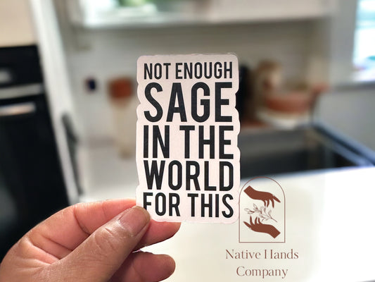 Indigenous Native Sage Saying Glossy Sticker Decal Handmade